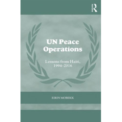 UN Peace Operations: Lessons from Haiti, 1994-2016