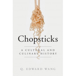 Chopsticks: A Cultural and Culinary History