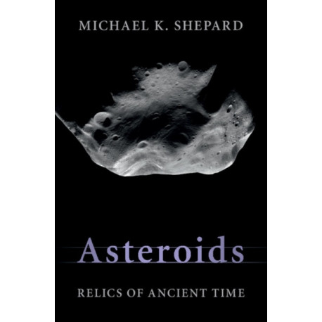 Asteroids: Relics of Ancient Time