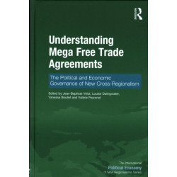 Understanding Mega Free Trade Agreements: The Political and Economic Governance of New Cross-Regionalism