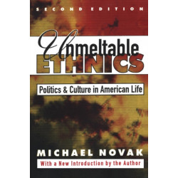 Unmeltable Ethnics: Politics and Culture in American Life