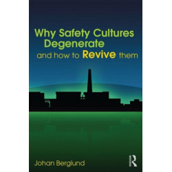 Why Safety Cultures Degenerate: And How To Revive Them