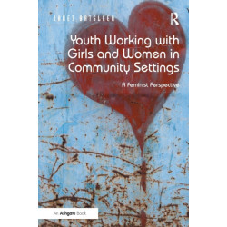 Youth Working with Girls and Women in Community Settings: A Feminist Perspective