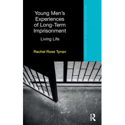 Young Men’s Experiences of Long-Term Imprisonment: Living Life