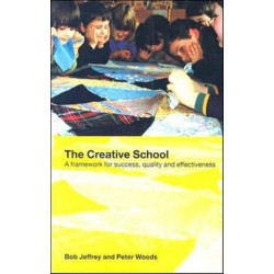 The Creative School: A Framework for Success, Quality and Effectiveness