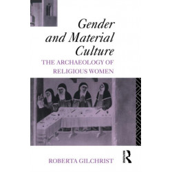 Gender and Material Culture: The Archaeology of Religious Women