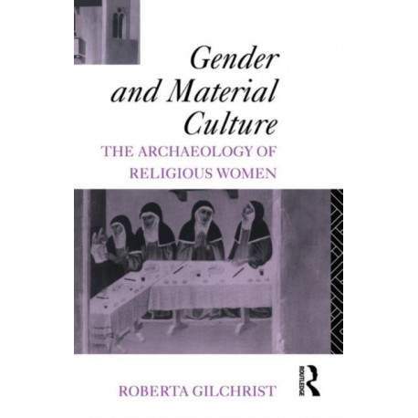 Gender and Material Culture: The Archaeology of Religious Women