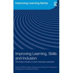 Improving Learning, Skills and Inclusion: The Impact of Policy on Post-Compulsory Education