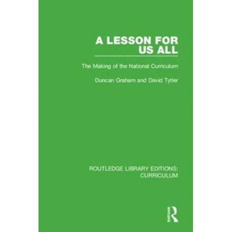 A Lesson For Us All: The Making of the National Curriculum