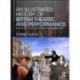 An Illustrated History of British Theatre and Performance: Volume One - From the Romans to the Enlightenment