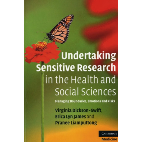 Undertaking Sensitive Research in the Health and Social Sciences: Managing Boundaries, Emotions and Risks