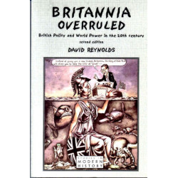Britannia Overruled: British Policy and World Power in the Twentieth Century
