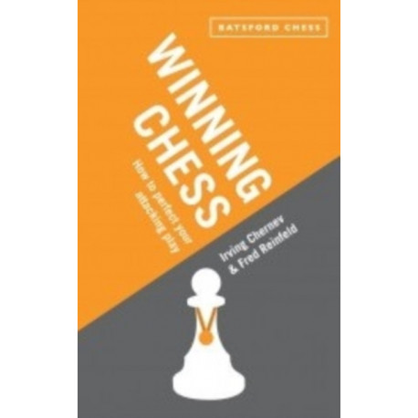 Winning Chess: How to perfect your attacking play