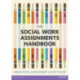 The Social Work Assignments Handbook: A Practical Guide for Students