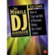 The Mobile DJ Handbook: How to Start & Run a Profitable Mobile Disc Jockey Service