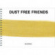 Dust Free Friends