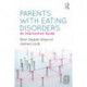 Parents with Eating Disorders: An Intervention Guide