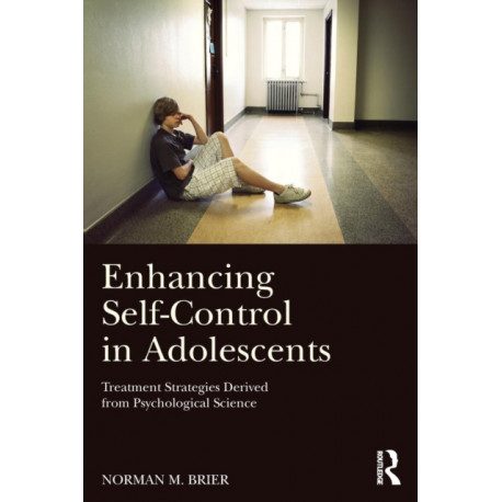 Enhancing Self-Control in Adolescents: Treatment Strategies Derived from Psychological Science