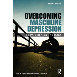 Overcoming Masculine Depression: The Pain Behind the Mask
