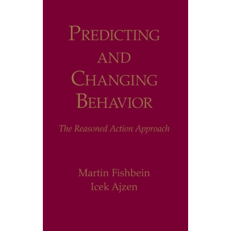 Predicting and Changing Behavior: The Reasoned Action Approach