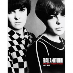 Foale and Tuffin: The Sixties. a Decade in Fashion