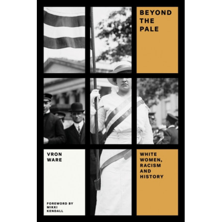 Beyond the Pale: White Women, Racism, and History