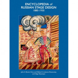Encyclopedia of Russian Stage Design: 1880-1930