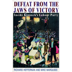 Defeat from the Jaws of Victory: Inside Kinnock’s Labour Party