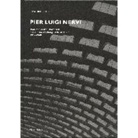Claudio Greco: Pier Luigi Nervi: Von den ersten Patenten bis zur Ausstellungshalle in Turin 1917-1948