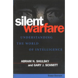 Silent Warfare: Understanding the World of Intelligence, 3rd Edition