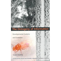 The Ontogeny of Information: Developmental Systems and Evolution