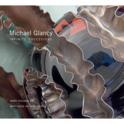 Michael Glancy: Infinite Obsessions