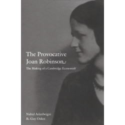 The Provocative Joan Robinson: The Making of a Cambridge Economist