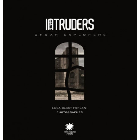 Intruders: Urban Explorers