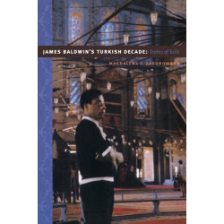James Baldwin's Turkish Decade: Erotics of Exile