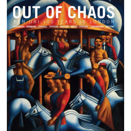Out of Chaos: Ben Uri: 100 Years in London