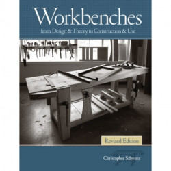 Workbenches, Revised: From Design & Theory to Construction & Use