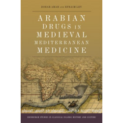 Arabian Drugs in Early Medieval Mediterranean Medicine