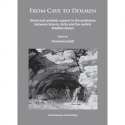 From Cave to Dolmen: Ritual and symbolic aspects in the prehistory between Sciacca, Sicily and the central Mediterranean