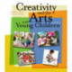 Creativity and the Arts with Young Children