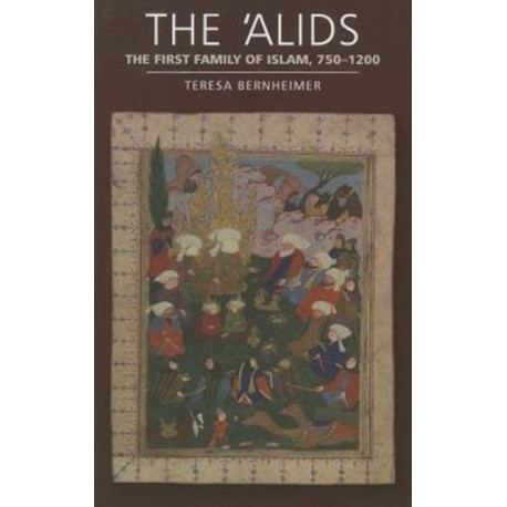 The 'Alids: The First Family of Islam, 750-1200
