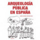 Arqueologia Publica en Espana