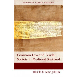 Common Law and Feudal Society in Medieval Scotland