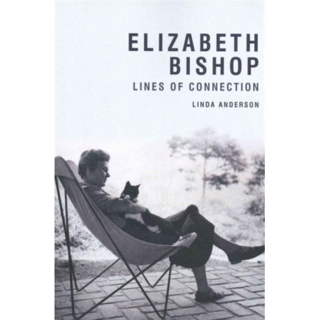 Elizabeth Bishop: Lines of Connection
