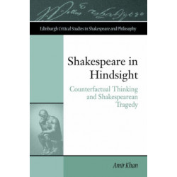 Shakespeare in Hindsight: Counterfactual Thinking and Shakespearean Tragedy