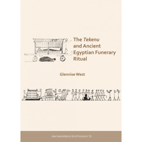 The Tekenu and Ancient Egyptian Funerary Ritual