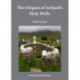 The Origins of Ireland’s Holy Wells
