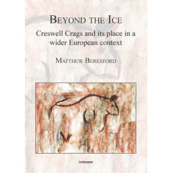Beyond the Ice: Creswell Crags and its place in a wider European context