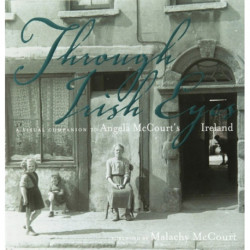 Through Irish Eyes: A Visual Companion to Angela McCourt's Ireland