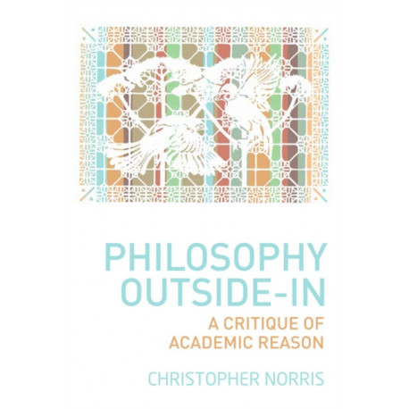 Philosophy Outside-In: A Critique of Academic Reason